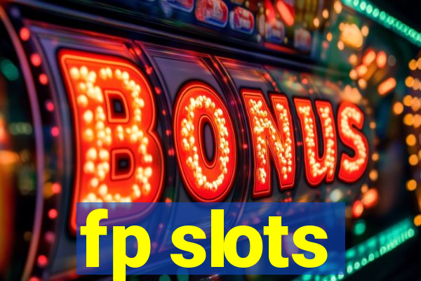 fp slots